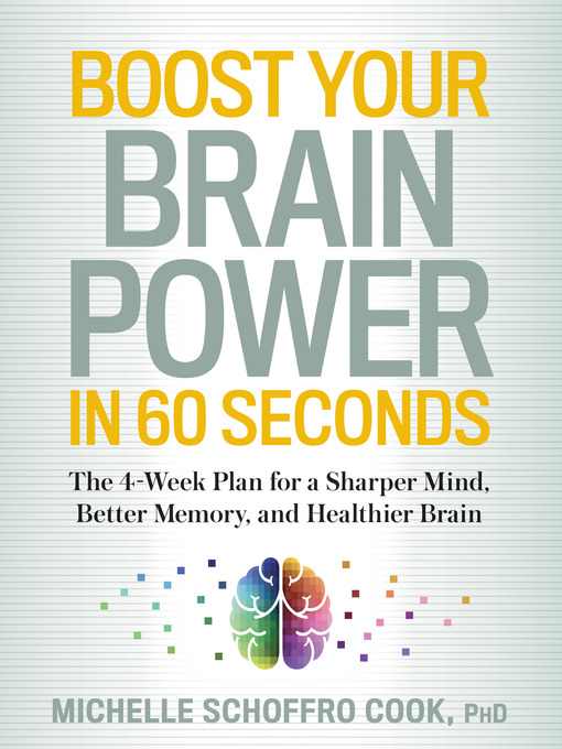 Title details for Boost Your Brain Power in 60 Seconds by Michelle Schoffro Cook - Available